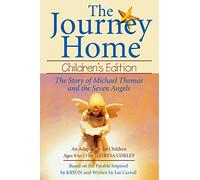 The Journey Home: Children's Edition: Children's Edition: The Story of Michael Thomas ANS the Seven Angels