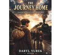 The Journey Home: From The Old World To Canadian Rails