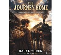 The Journey Home: From The Old World To Canadian Rails