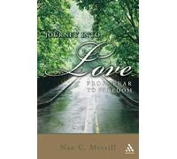 The Journey into Love: From Fear to Freedom