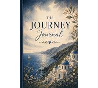 The Journey journal: This is where the journey begins. Not just the places you go, but the moments you choose to keep.