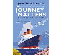 The Journey Matters: Twentieth-Century Travel in True Style