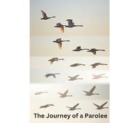 The Journey of a Parolee: Being Led by God & Attack by the devil (BONDAGE; The Journey of a Parolee)