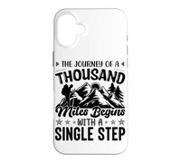 The Journey Of A Thousand Miles Begins With A Single Step Case for iPhone 16 Plus