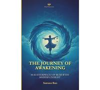 The Journey of Awakening: 10 Masterpieces of Rumi with Modern Insights