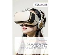 THE JOURNEY OF BODY LANGUAGE TO AI: FROM MANUAL LABOR TO DISCOURSE LABOR
