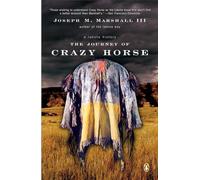 The Journey of Crazy Horse: A Lakota History