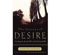 The Journey of Desire: Searching for the Life We Always Dreamed of