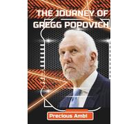 The Journey Of Gregg Popovich: Story of an Icon