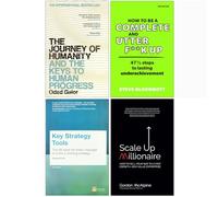 The Journey of Humanity, How to be a Complete and Utter F**k Up, Key Strategy Tools, Scale Up Millionaire 4 Books Collection Set