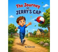 The Journey of Jerry's Cap: The Journey of Jerry's Cap