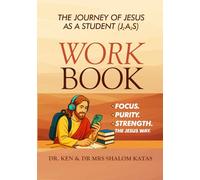 THE JOURNEY OF JESUS AS A STUDENT WORKBOOK (The Journey of Jesus as a Student Series)