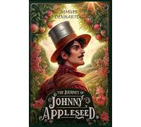 The Journey of Johnny Appleseed