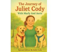 The Journey of Juliet Cody With Marly And Aerie