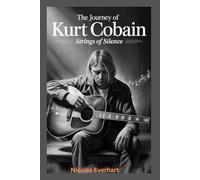 The Journey of Kurt Cobain: Strings of Silence