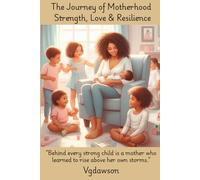The Journey of Motherhood: Strength, Love & Resilience