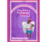 The Journey of our Warrior Princess Jerodene Bailey