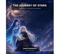 The Journey of Stars: Beyond Memory, Our Hearts Race Across the Galaxy