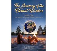 The Journey of the Eternal Warrior: Part one: The beautiful vision of God’s new Earth