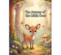 The Journey of the Little Deer: A Wholesome Forest Coloring Adventure