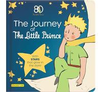 The Journey of The Little Prince: With stars that glow in the dark!