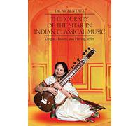 The Journey of the Sitar in Indian Classical Music: Origin, History, and Playing Styles