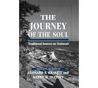 The Journey of the Soul: Traditional Sources on Teshuvah