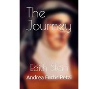 The Journey: Saint Teresa Benedicta of the Cross (Edith Stein)