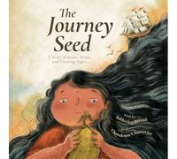 The Journey Seed: A Story of Roots, Home, and Growing Again