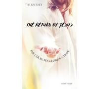 The Journey: The Return of Jesus: The Church’s Glorious Hope