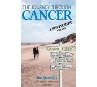 The Journey Through Cancer: A Post Script, THE END