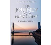 The Journey To A New Home: Threads of Destiny