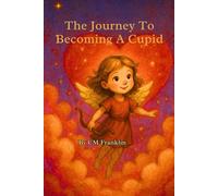 The journey to becoming a cupid: 5 (CM Franklin's Holiday collection)