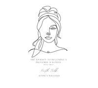 The Journey To Becoming A Proverbs 31 Woman (Book Three): "Faith Talk"