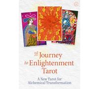 The Journey to Enlightenment Tarot: A New Tarot for Alchemical Transformation: Alchemy to Break Through Your Blocks and Transform Yourself