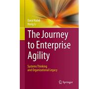 The Journey to Enterprise Agility – Systems Thinking and Organizational Legacy