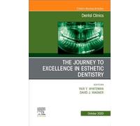 The Journey To Excellence in Esthetic Dentistry, An Issue of Dental Clinics of North America (Volume 64-4) (The Clinics: Dentistry, Volume 64-4)