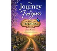 The Journey to Forgive (The Secret Place Treehouse)