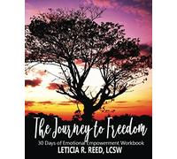 The Journey to Freedom: 30 Days to Emotional Empowerment Workbook
