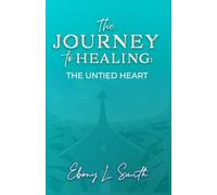 The Journey to Healing: The Untied Heart