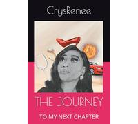 THE JOURNEY: TO MY NEXT CHAPTER