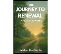 The Journey to Renewal: A 14-Day Life Reset (14 Days series for live changes)