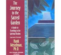 The Journey To The Sacred Garden: A Guide to Travelling in the Spiritual Realms