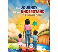 The Journey We Didn't Understand: The Missing Piece