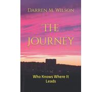 The Journey: Who Knows Where It Leads