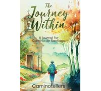 The Journey Within: A Journal for Camino de Santiago