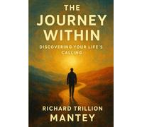 The Journey Within: Discovering Your Life's Calling
