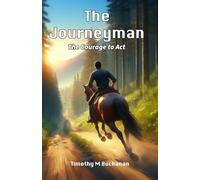 The Journeyman: The Courage to Act (The Apprentice Trilogy)