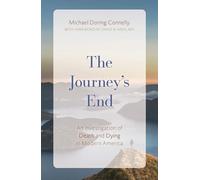 The Journey's End: An Investigation of Death and Dying In Modern America