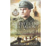 The Journey's End Battalion: The 9th East Surrey in the Great War